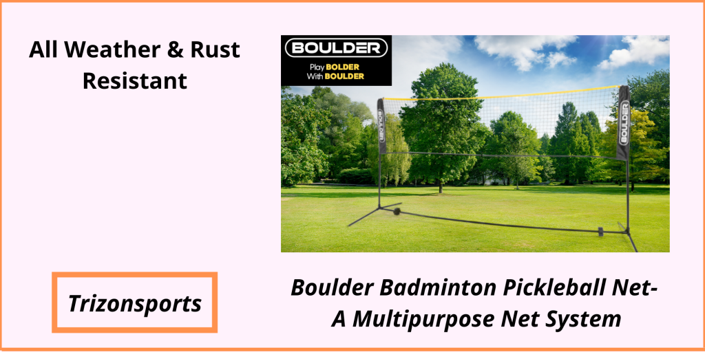 Boulder Badminton Pickleball Net- A Multipurpose Net System: