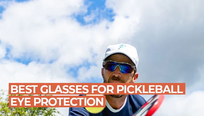 Best Glasses for Pickleball Eye Protection