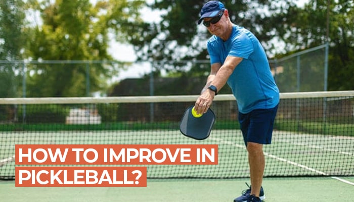 How to improve in Pickleball