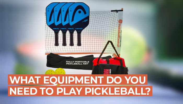 What Equipment Do You Need to Play Pickleball